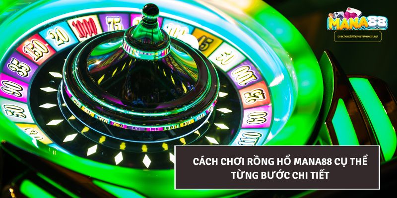 Cách chơi Rồng Hổ Mana88 cụ thể từng bước chi tiết